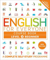 English for Everyone Course Book Level 2 Beginner : A Complete Self-Study Programme - DK