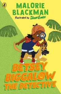 Betsey Biggalow the Detective : The Betsey Biggalow Adventures - Malorie Blackman