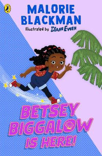 Betsey Biggalow is Here! : The Betsey Biggalow Adventures - Malorie Blackman