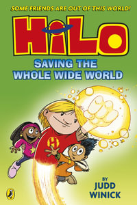 Hilo : Saving the Whole Wide World - Judd Winick