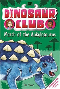 Dinosaur Club : March of the Ankylosaurus - Rex Stone