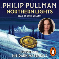 Northern Lights : His Dark Materials 1 - Ruth Wilson