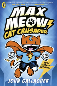 Max Meow Book 1 : Cat Crusader - John Gallagher