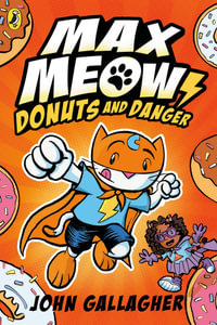 Max Meow Book 2 : Donuts and Danger - John Gallagher