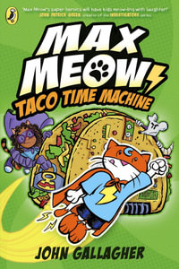 Max Meow Book 4 : Taco Time Machine - John Gallagher