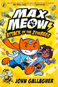 Max Meow Book 5 : Attack of the ZomBEES - John Gallagher