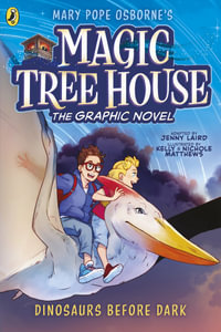 Magic Tree House: Dinosaurs Before Dark : The Graphic Novel - Mary Pope Osborne