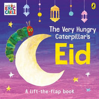 The Very Hungry Caterpillar's Eid : A Lift-the-flap Book - Eric Carle