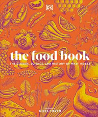 The Food Book : The Stories, Science, and History of What We Eat - DK