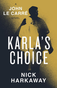 Karla's Choice : A  John le Carre Novel - John le Carré