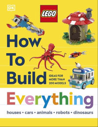 LEGO How to Build Everything - DK