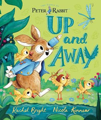 The World of Peter Rabbit : Up and Away - Rachel Bright