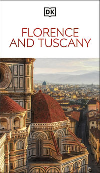 DK Florence and Tuscany : DK Eyewitness Travel Guides Florence and Tuscany - Dk Eyewitness