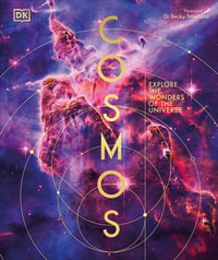 Cosmos : Explore the Wonders of the Universe - DK