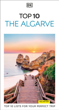 DK Top 10 The Algarve : DK Eyewitness Top 10 Travel Guides. Algarve - Dk Eyewitness