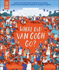 The Met Where Did Van Gogh Go? : DK The Met - DK