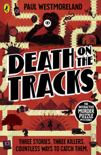 Death on the Tracks : The Interactive Murder Puzzle Mysteries