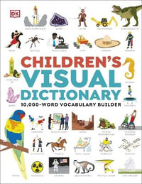 Children's Visual Dictionary : 9,000-Word Vocabulary Builder - DK