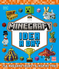 Minecraft Idea a Day : Packed with Hundreds of Ideas to Inspire You! - DK