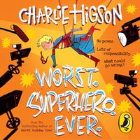 Worst. Superhero. Ever - Charlie Higson