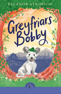 Greyfriars Bobby - Eleanor Atkinson