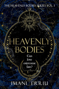 Heavenly Bodies - Imani Erriu