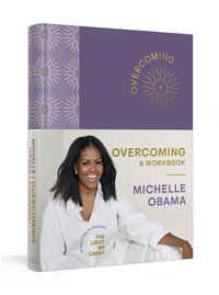 Overcoming : A Workbook - Michelle Obama