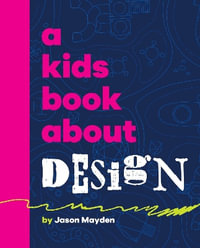 A Kids Book about Design : Kids Book - Jason Mayden