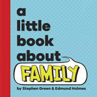 A Little Book About Family : Little Book - Stephen Green