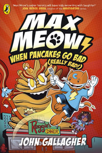 Max Meow Book 6 : When Pancakes Go Bad (Really Bad!) - John Gallagher