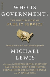 Who is Government? : The Untold Story of Public Service - Various Authors