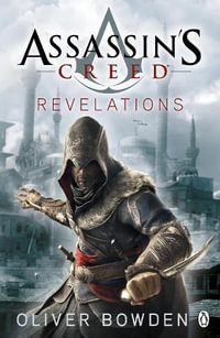 Assassin's Creed : Revelations : Assassin's Creed : Book 4 - Oliver Bowden