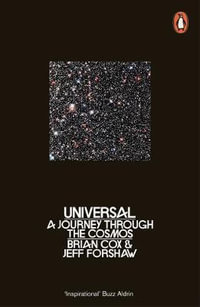 Universal : A Journey Through the Cosmos - Brian Cox