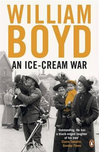 An Ice-cream War : Penguin Decades - William Boyd