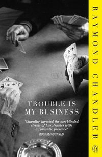 Trouble is My Business - Raymond Chandler