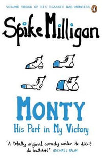 Monty : His Part in My Victory - Spike Milligan