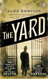 The Yard : Scotland Yard Murder Squad - Alex Grecian