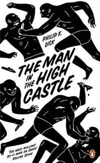 The Man in the High Castle : Penguin Essentials - Philip K. Dick