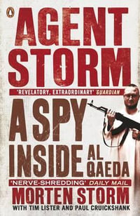 Agent Storm : My Life Inside Al-Qaeda - Morten Storm