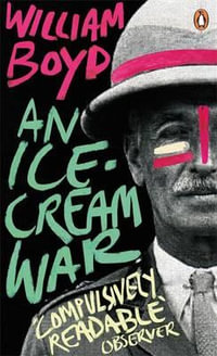 An Ice-Cream War : Penguin Essentials - William Boyd