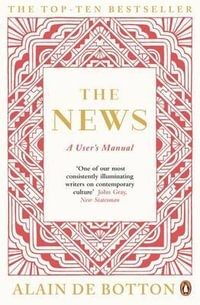 The News : A User's Manual - Alain de Botton