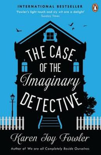 The Case of the Imaginary Detective - Karen Joy Fowler