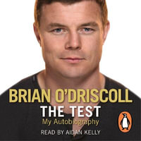 The Test : My Autobiography - Brian O'Driscoll