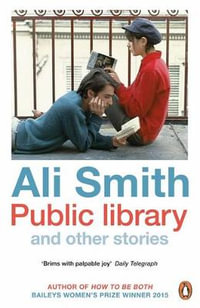 Public Library and Other Stories - Ali Smith