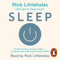 Sleep : Change the way you sleep with this 90 minute read - Nick Littlehales