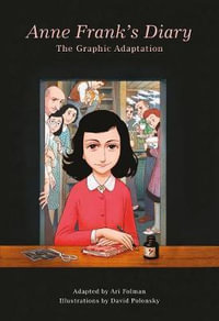 Anne Frank's Diary : The Graphic Adaptation - Anne Frank