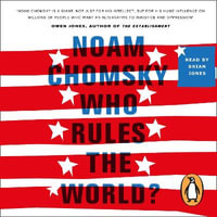 Who Rules the World? : Reframings - Noam Chomsky