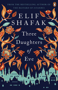 Three Daughters of Eve - Elif Shafak