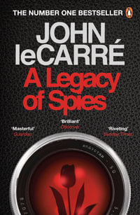 A Legacy of Spies : George Smiley: Book 9 - John le Carré