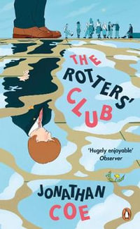 The Rotters' Club : Penguin Essentials - Jonathan Coe